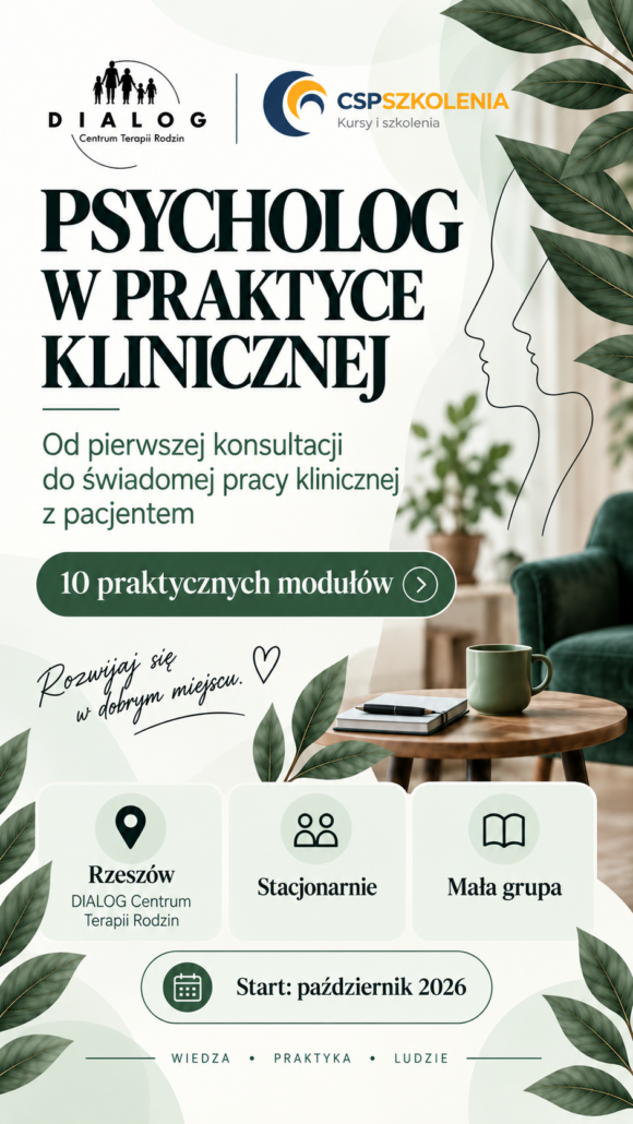 Psycholog w praktyce klinicznej – szkolenia dla psychologów w Rzeszowie, DIALOG i CSP